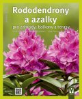Kögelová Andrea: Rododendrony a azalky pro zahrady, balkony a terasy