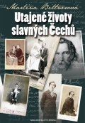 Bittnerová Martina: Utajené životy slavných Čechů