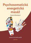 Butzbach Friedrich: Psychosomatická energetická masáž - Léčení fyzických potíží