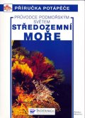 Mojetta Angelo: Středozemní moře - průvodce p. světem