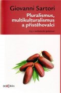 Sartori Giovanni: Pluralismus, multikulturalismus a přistěhovalci