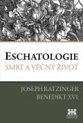 Benedikt XVI.: Eschatologie - Smrt a věčný život