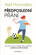 Procházka Aleš: Předposlední přání - Humorný román z fotbalového prostředí