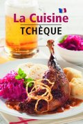 Filipová Lea: La Cuisine Tchéque - Česká kuchyně (francouzsky)