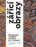 : Zářící obrazy - Křesťanská mediální revoluce (4.–7. století)