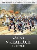 Kovařík Jiří: Války v krajkách - Bitvy a osudy válečníků VII. 1709-1748