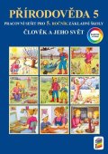 : Člověk a jeho svět - Přírodověda 5 - Barevný pracovní sešit