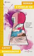 Bonidanová Cathy: Román z pokoje 128 - Román o kráse a síle psaného slova, magii potkávání a