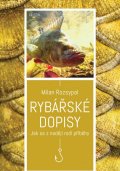 Rozsypal Milan: Rybářské dopisy - Jak se z nadějí rodí příběhy