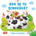 neuveden: Kdo se tu schovává? Kniha s kravičkou