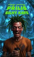 Krystall Robert: Příliš silný kafe