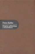 Kafka Franz: Dopisy přátelům a jiná korespondence