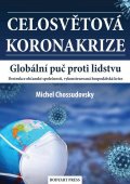 Chossudovsky Michel: Celosvětová koronakrize - Globální puč proti lidstvu, Destrukce občanské sp