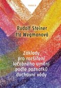 Steiner Rudolf: Základy pro rozšíření léčebného umění podle poznatků duchovní vědy