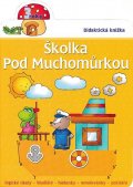 Wiacek Renata: Školka pod muchomůrkou 3 roky