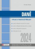 Štohl Pavel: Daně 2024 - praktický průvodce daněmi pro podnikatele, ekonomy a studenty s