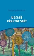 Agathonikiadis George: Nesmíš přestat snít