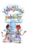 Náhlovský Josef Alois: Vykutálený pohádky