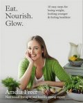 Freerová Amelie: Eat. Nourish. Glow.