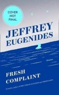 Eugenides Jeffrey: Fresh Complains