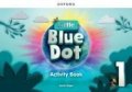 Dilger Sarah: Little Blue Dot 1 Activity Book