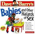 Barry Dave: Babies and Other Hazards of Sex
