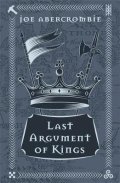 Abercrombie Joe: Last Argument Of Kings