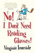 Ironsideová Virginia: No! I Don´t Need Reading Glasses