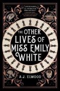 Elwood A. J.: The Other Lives of Miss Emily White