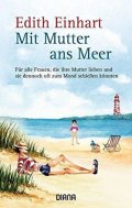 Einhart Edith: Mit Mutter ans Meer