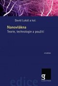 Lukáš David: Nanovlákna - Teorie, technologie a použití
