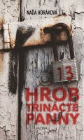 Horáková Naďa: Hrob třinácté panny