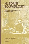 Hroch Miroslav: Hledání souvislostí - Eseje z komparativních dějin Evropy