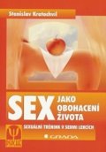 Kratochvíl Stanislav: Sex jako obohacení života - Sexuální trénink v sedmi lekcích - 2. vydání