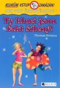 Brezina Thomas: Ty kluci jsou fakt šílený!