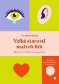Hadj Moussa Iva: Velké starosti malých lidí - Když chcete svým dětem skutečně porozumět