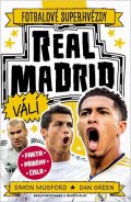 : Fotbalové superhvězdy Real Madrid - Fakta, příběhy, čísla
