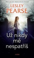Pearse Lesley: Už nikdy mě nespatříš