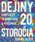 Black Jeremy: Dejiny 20. storočia: Konflikty, technológie a rokenrol (slovensky)