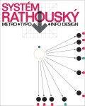 kolektiv autorů: Systém Rathouský - Metro, Typo, Info Design