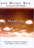 Ruiz Don Miguel: Modlitby - Spojení s naším stvořitelem