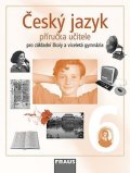 kolektiv autorů: Český jazyk 6 pro ZŠ a víceletá gymnázia - Příručka učitele