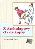 Káš Svatopluk: Z Aeskulapovy čtvrté kapsy