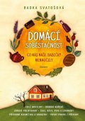 Svatošová Radka: Domácí soběstačnost - Co nás naše babičky naučily