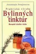 Semjonova Anastasja: Praktická výroba bylinných tinktur