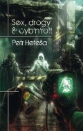 Heteša Petr: Sex, drogy & cyb´n´roll