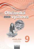 Janošková Dagmar: Občanská výchova 9 pro ZŠ a víceletá gymnázia - Příručka učitele / nová gen