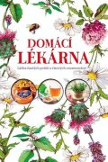 Czajková Iza: Domácí lékárna - Léky a přírodní alternativní prostředky podporující preven