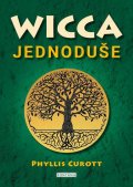 Curott Phyllis: Wicca jednoduše - Probuzení božského kouzla ve vás
