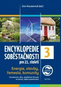 Hauserová Eva: Encyklopedie soběstačnosti pro 21. století 3. díl - Energie, stavby, řemesl